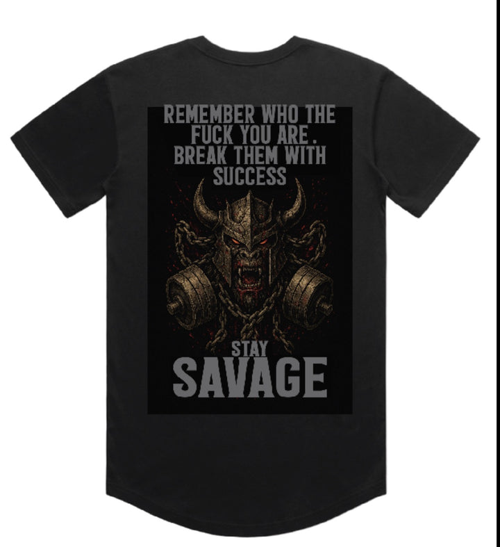 Stay Savage BREAK THEM WITH SUCCESS